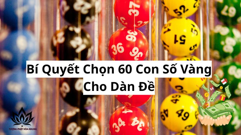 Dàn Đề 60 Con: Bí Quyết Bất Bại, Chinh Phục Mọi Cuộc Chơi 2 bi-quyet-chon-60-con-so-vang-cho-dan-de