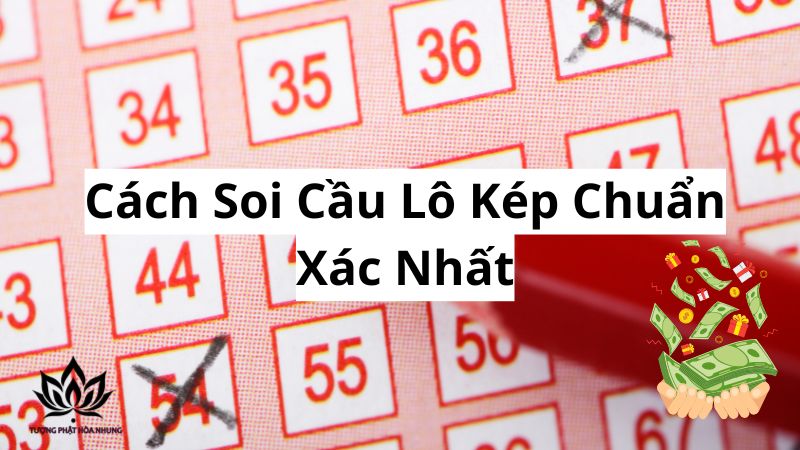 Lô Kép Nuôi Khung 3 Ngày Rồng Bạch Kim: Chiến Lược Đỉnh Cao 2 cach-soi-cau-lo-kep-chuan-xac-nhat