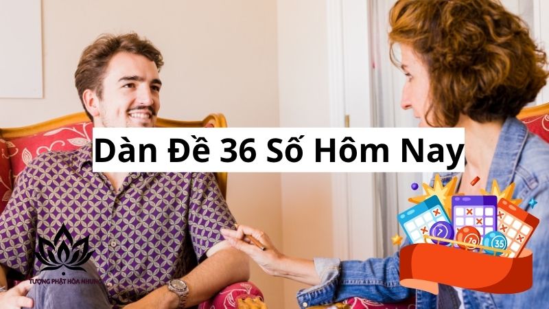 Dàn Đề 36 Số Hôm Nay: Bí Quyết Chốt Số Từ Cao Thủ 1 dan-de-36-so-hom-nay