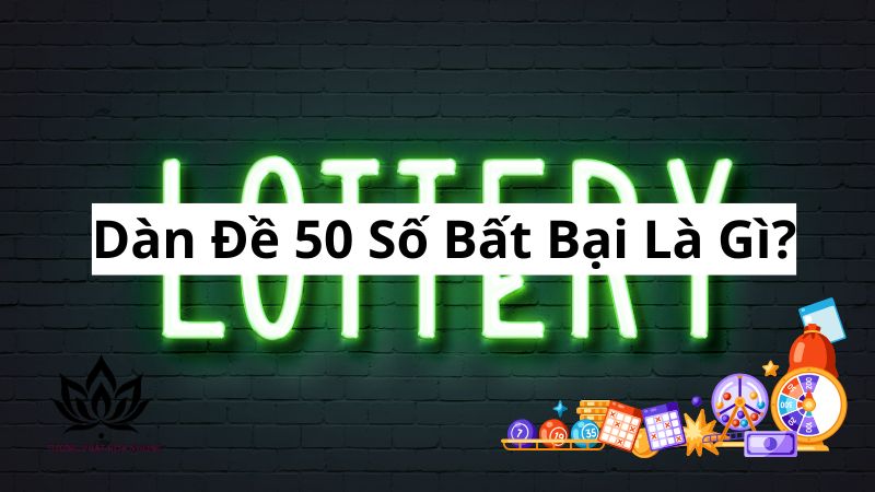 Dàn Đề 50 Số Bất Bại: Bí Quyết Chinh Phục Lô Đề Cho Người Mới 1 dan-de-50-so-bat-bai-la-gi