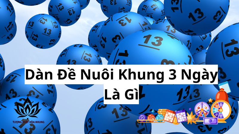 Dàn Đề Nuôi Khung 3 Ngày: Bí Quyết Lô Đề Bất Bại Từ Cao Thủ 1 dan-de-nuoi-khung-3-ngay-la-gi
