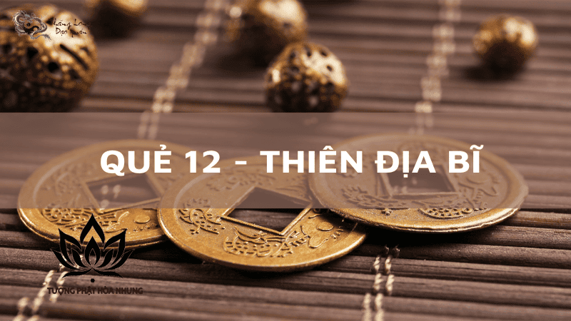 Quẻ Số 12 Trong Phong Thủy Và Ứng Dụng Cuộc Sống
