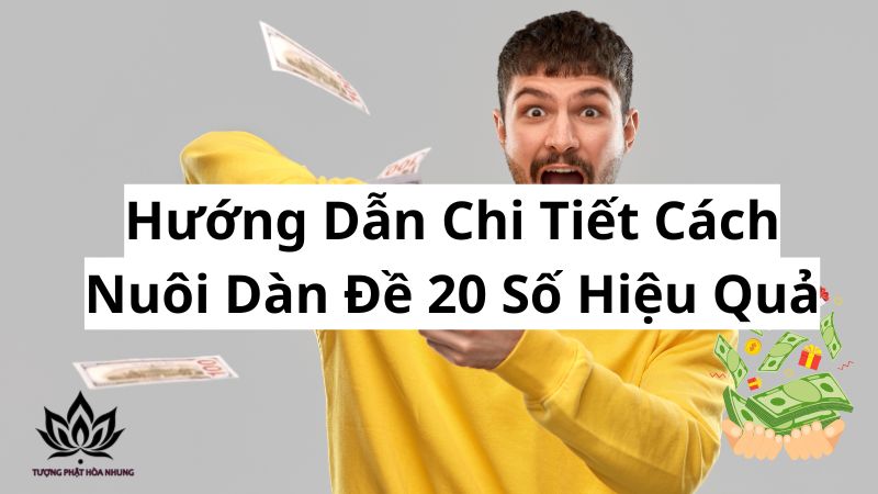 Nuôi Dàn Đề 20 Số: Bí Kíp Chinh Phục Lô Đề Hiệu Quả 2 huong-dan-chi-tiet-cach-nuoi-dan-de-20-so-hieu-qua