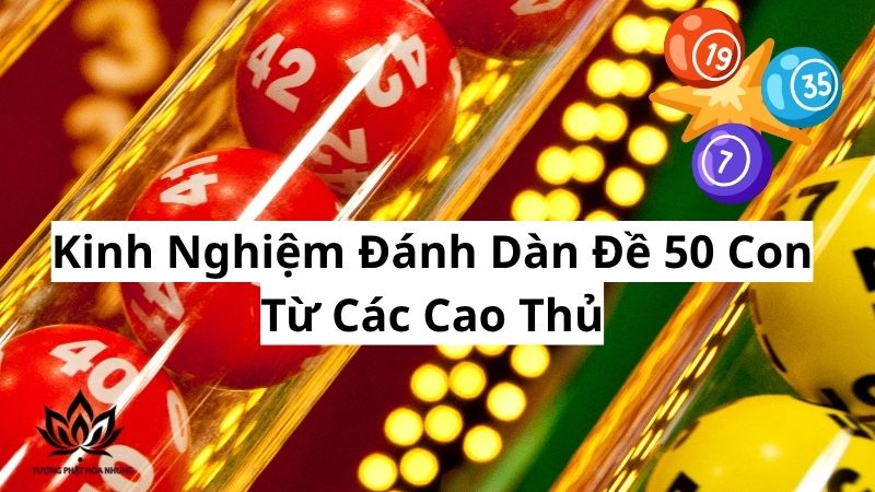 kinh-nghiem-danh-dan-de-50-con-tu-cac-cao-thu