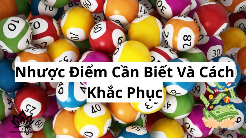 Dàn Đề 60 Số Đánh Quanh Năm: Bí Quyết Đầu Tư Lô Đề Hiệu Quả 2 nhuoc-diem-can-biet-va-cach-khac-phuc