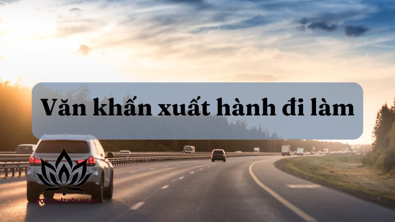 Hướng Dẫn Chi Tiết Cách Văn Khấn Trước Khi Xuất Hành Đúng Cách