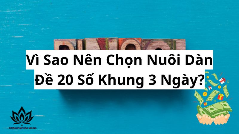 Nuôi Dàn Đề 20 Số Khung 3 Ngày: Bất Bại Với Bí Kíp Từ Cao Thủ 2 vi-sao-nen-chon-nuoi-dan-de-20-so-khung-3-ngay