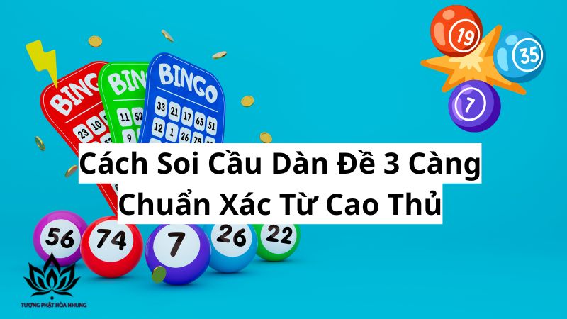 Dàn Đề 3 Càng: Bí Kíp Chốt Số Đỉnh Cao Từ Cao Thủ 2 cach-soi-cau-dan-de-3-cang-chuan-xac-tu-cao-thu