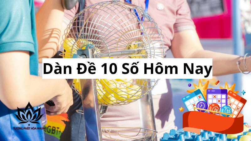 Dàn Đề 10 Số Hôm Nay: Bí Quyết Chốt Số & Vào Tiền Hiệu Quả 1 dan-de-10-so-hom-nay