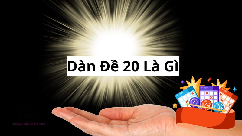 Dàn Đề 20: Bí Quyết Soi Cầu Lô Đề Bất Bại Từ Cao Thủ 1 dan-de-20-la-gi