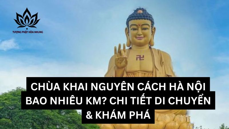 chua-khai-nguyen-cach-ha-noi-bao-nhieu-km (2)