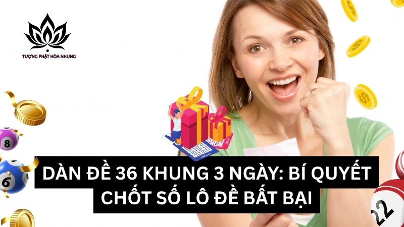 dan-de-36-khung-3-ngay