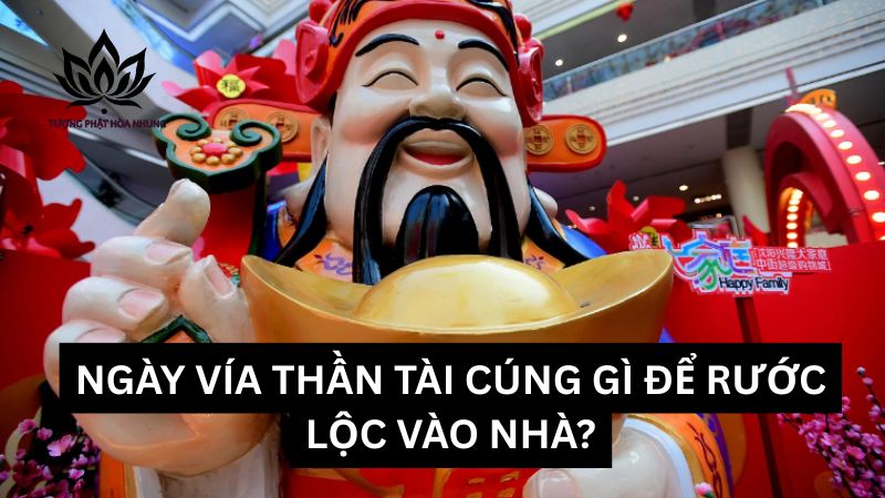 ngay-via-than-tai-cung-nhung-gi