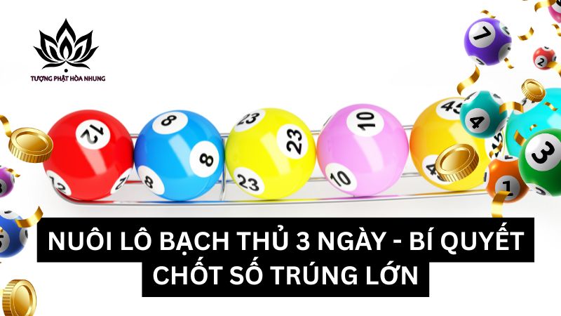 nuoi-lo-bach-thu-3-ngay