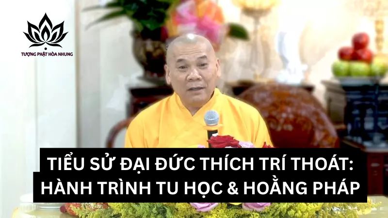 tieu-su-dai-duc-thich-tri-thoat (2)