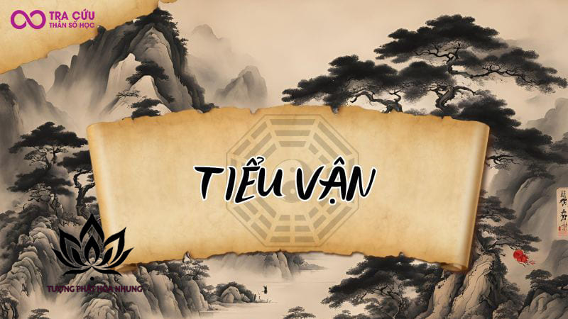 Tiểu Vận Là Gì? Giải Thích Chi Tiết Nhất