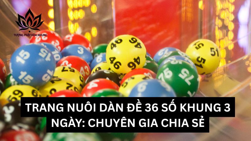 trang-nuoi-dan-de-36-so-khung-3-ngay (2)