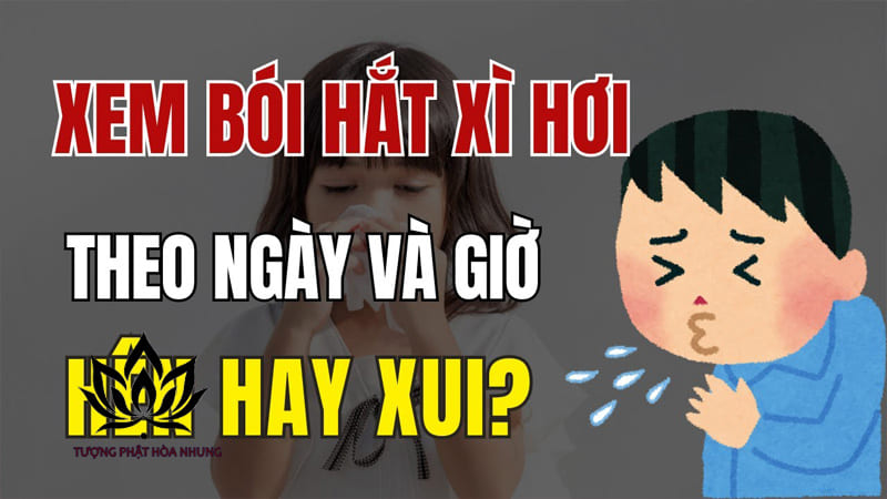 Xem Bói Hắt Xì Hơi Theo Giờ: Ý Nghĩa Tâm Linh và Cách Giải Mã