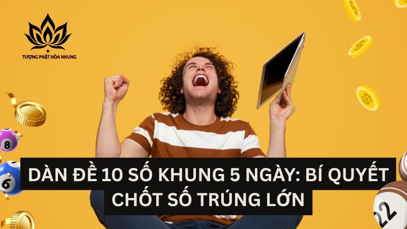 dan-de-10-so-khung-5-ngay
