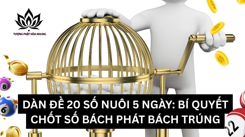 dan-de-20-so-nuoi-5-ngay