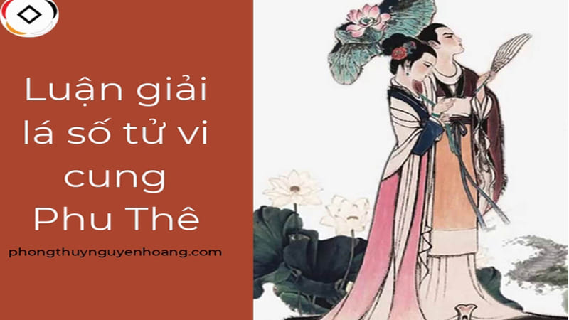 Luận Giải Chi Tiết Ý Nghĩa Sao Tử Vi Cung Phu Thê