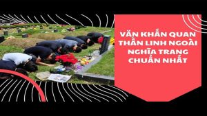 Văn Khấn Thần Linh Ngoài Mộ: Ý Nghĩa, Cách Cúng Chuẩn Nhất
