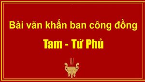 Tổng Quan Về Tứ Phủ và Ý Nghĩa Văn Khấn